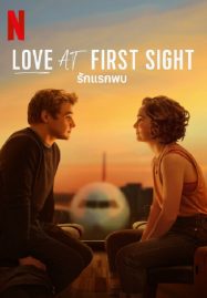 ดูหนังออนไลน์ฟรี Love at First Sight (2023) รักแรกพบ