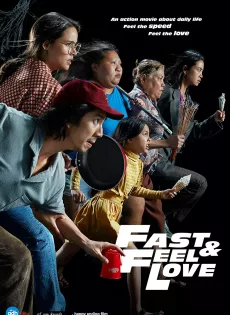 ดูหนังออนไลน์ฟรี เร็วโหด..เหมือนโกรธเธอ (2022) Fast & Feel Love