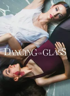 ดูหนังออนไลน์ฟรี ระบำพื้นแก้ว (2022) Dancing on Glass